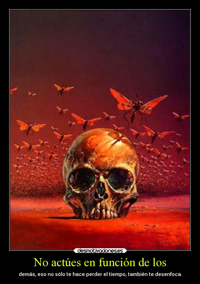 No actúes en función de los -