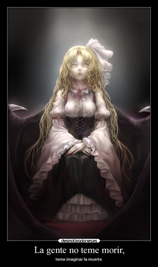 La gente no teme morir, - 
