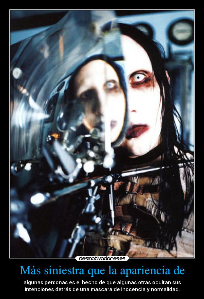 Más siniestra que la apariencia de -