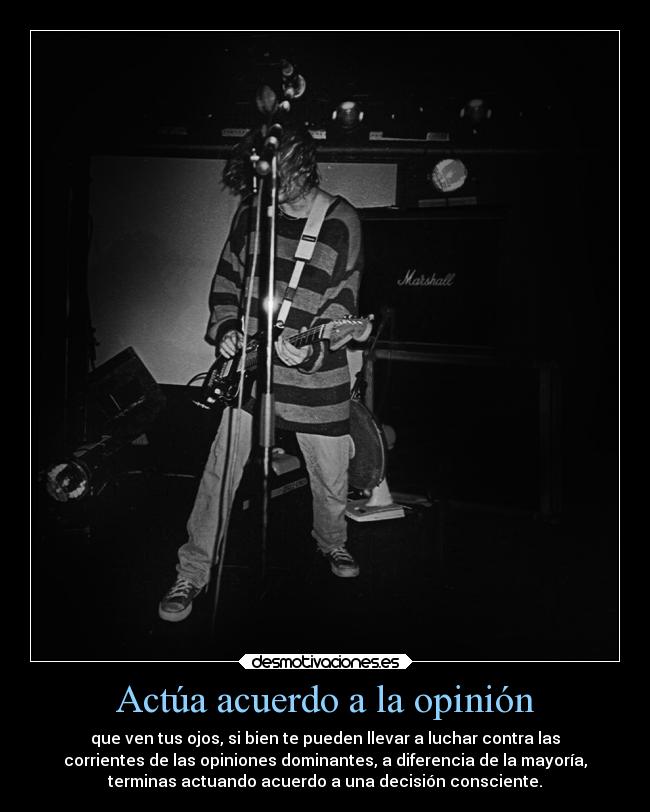 Actúa acuerdo a la opinión -