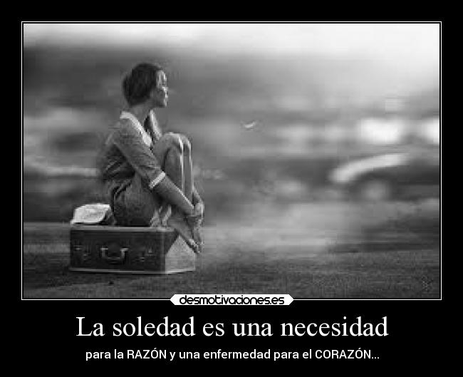 La soledad es una necesidad - 