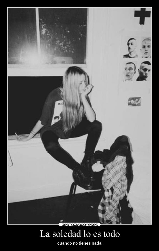 La soledad lo es todo -