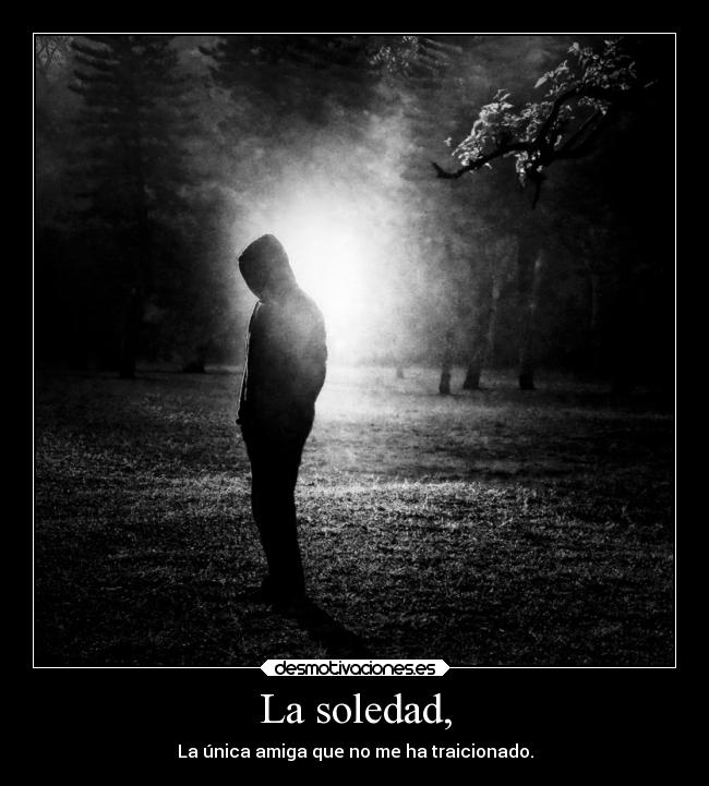 carteles soledad desmotivaciones soledad traicion antisocial ahora desmotivaciones