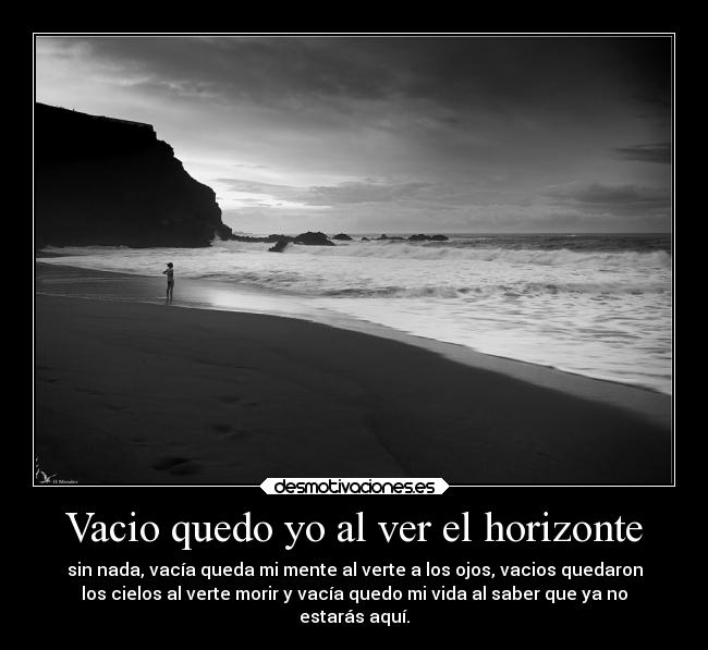 Vacio quedo yo al ver el horizonte - 