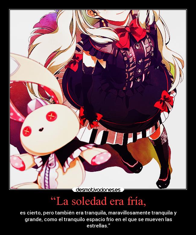 “La soledad era fría, -