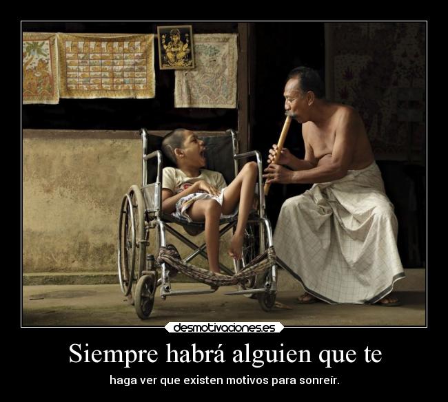 Siempre habrá alguien que te -