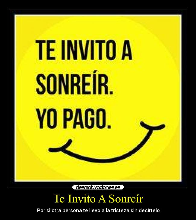 Te Invito A Sonreír - Por si otra persona te llevo a la tristeza sin decírtelo