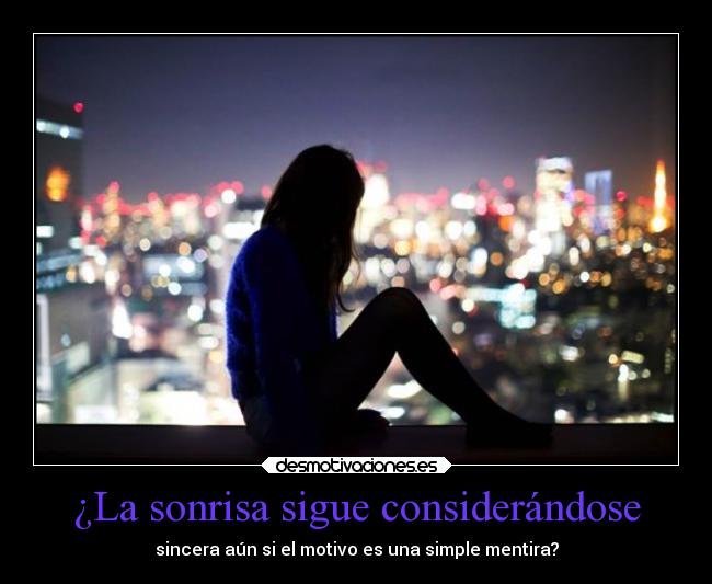 carteles sonrisa desmotivaciones vida sebastian656 madebysebas realidad mentiras ilusiones saltandodenubeennube desmotivaciones