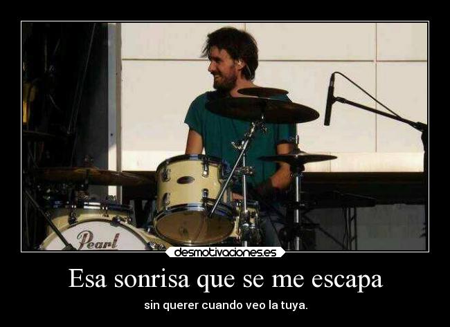 Esa sonrisa que se me escapa - 