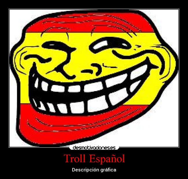 Troll Español - Descripción gráfica