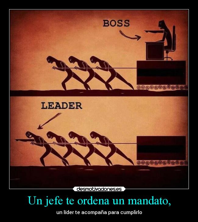 carteles trabajo desmotivaciones jefe mandato lider cumplir suenos negocio setaseverywhere meencatalaimagen desmotivaciones