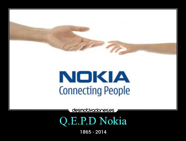 Q.E.P.D Nokia - 1865 - 2014
