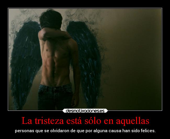 La tristeza está sólo en aquellas -
