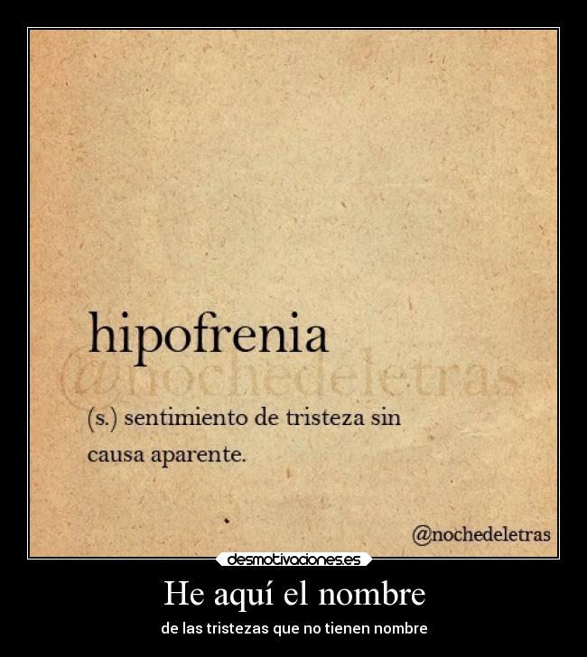 He aquí el nombre - de las tristezas que no tienen nombre