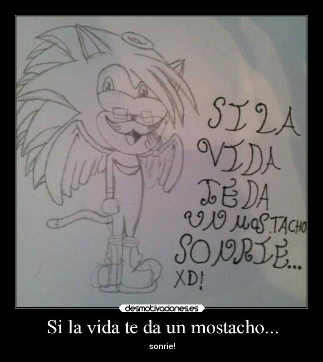 Si la vida te da un mostacho... - sonrie!