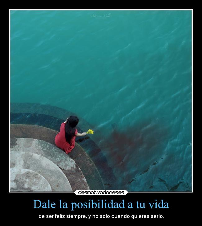 Dale la posibilidad a tu vida -