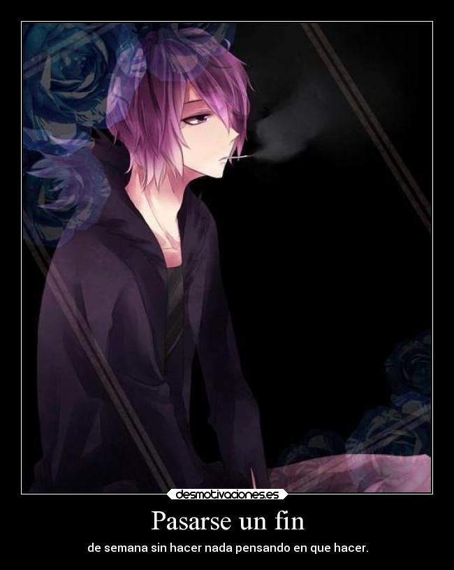 Pasarse un fin - de semana sin hacer nada pensando en que hacer.