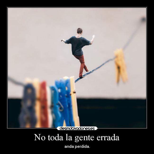 No toda la gente errada -
