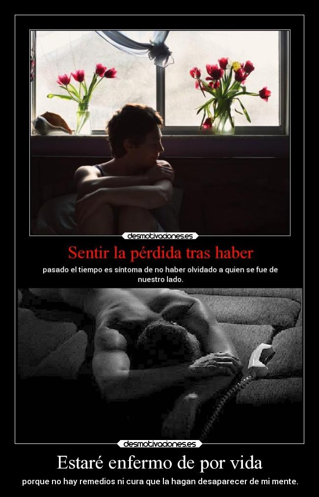 Estaré enfermo de por vida - 
