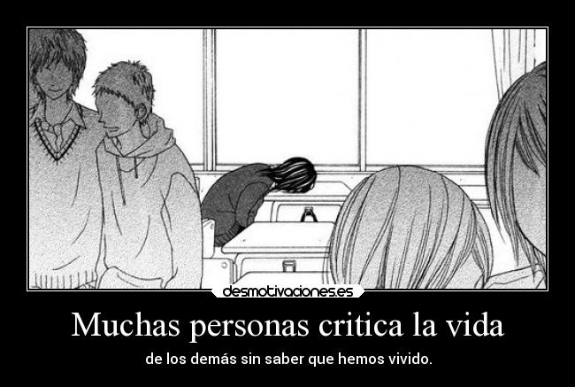 Muchas personas critica la vida -