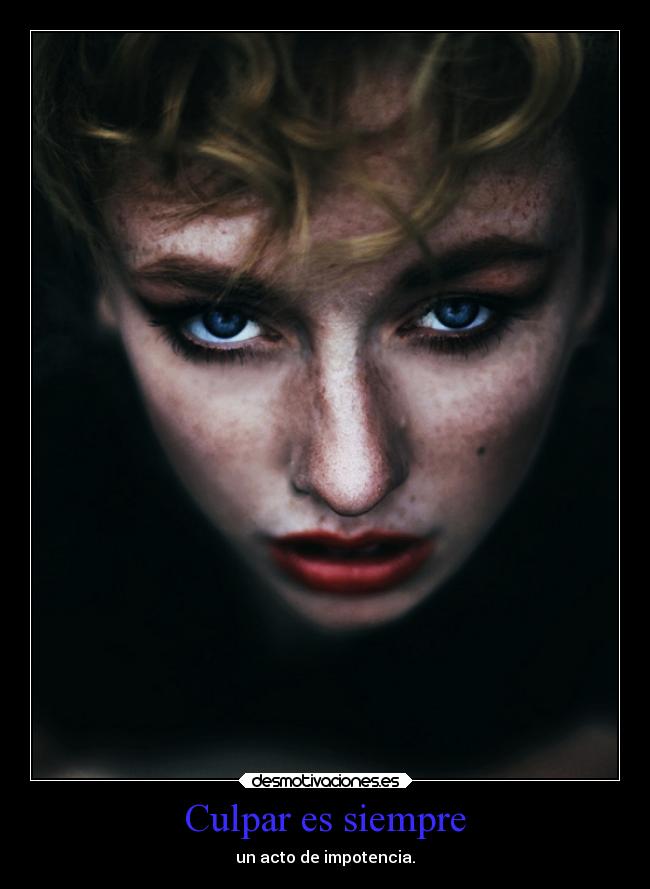 Culpar es siempre -