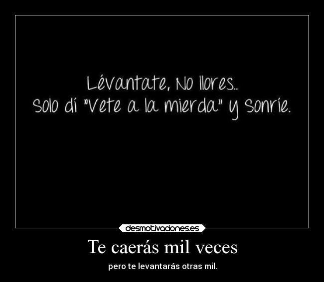 Te caerás mil veces -