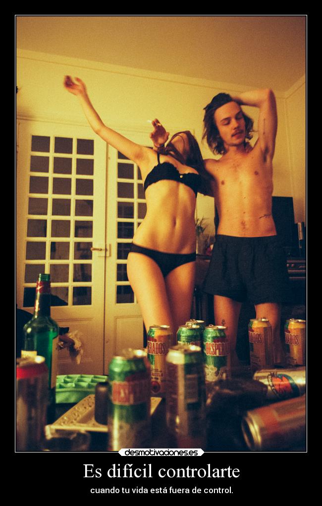 Es difícil controlarte - 