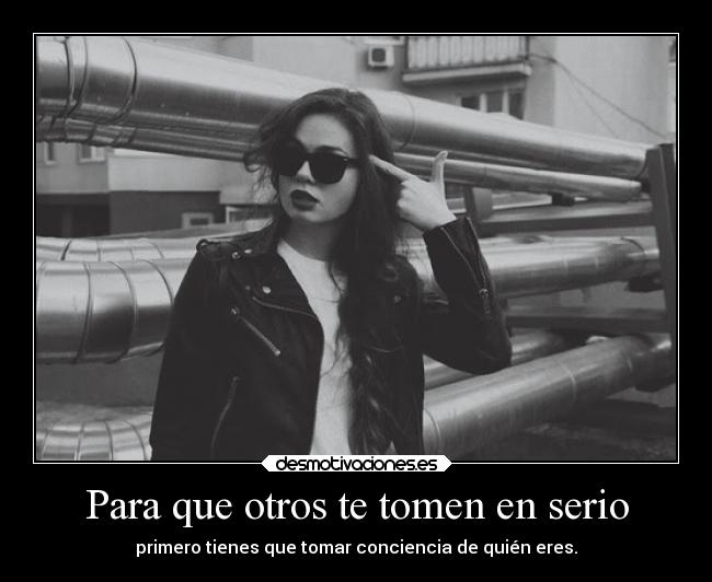Para que otros te tomen en serio - 