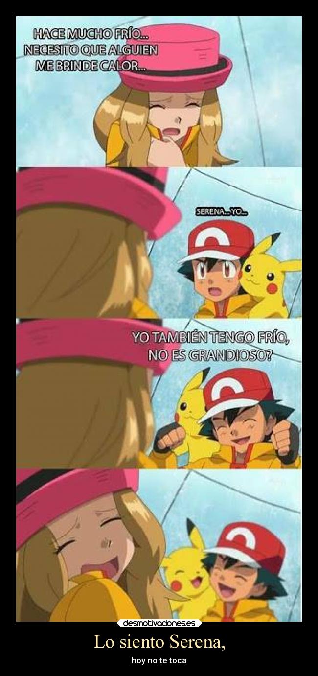 Lo siento Serena, -