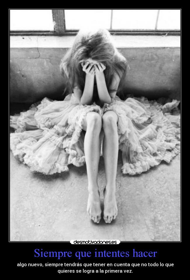 Siempre que intentes hacer - 