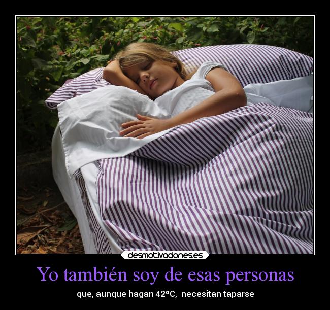 Yo también soy de esas personas -