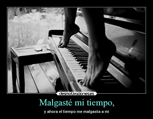 carteles vida desmotivaciones tiempo malgastar sheakspeare desmoc3 setaseverywhere putavidatete desmotivaciones