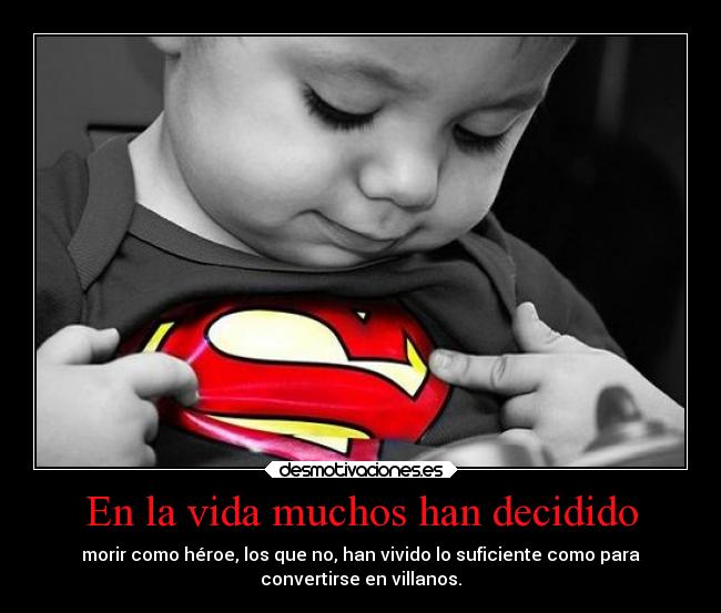 En la vida muchos han decidido -