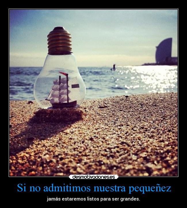 Si no admitimos nuestra pequeñez - 