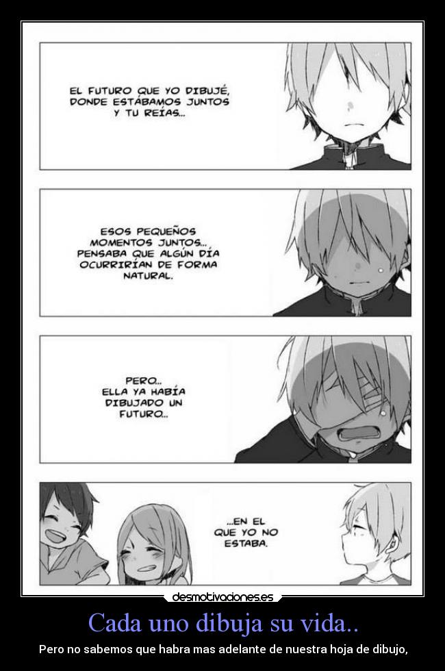 Cada uno dibuja su vida.. -