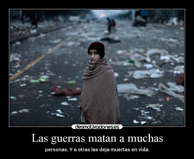 Las guerras matan a muchas -