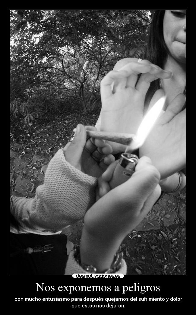 Nos exponemos a peligros -