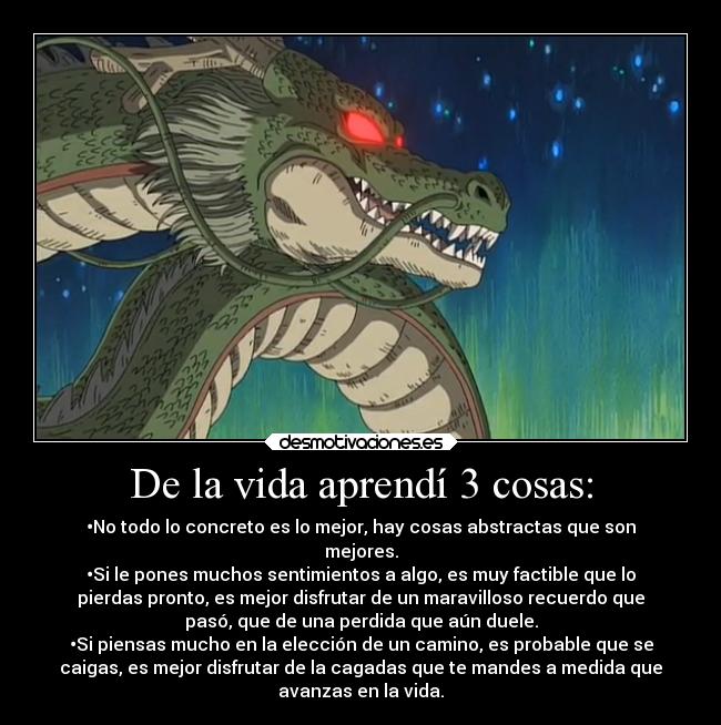 De la vida aprendí 3 cosas: -