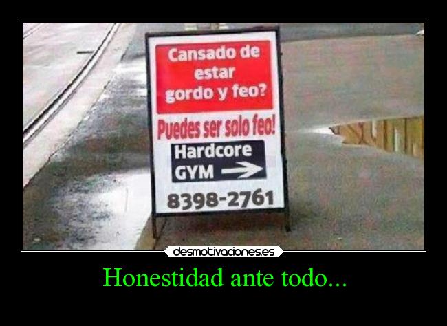 Honestidad ante todo... -