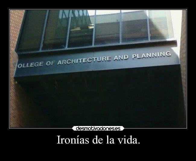 Ironías de la vida. - 