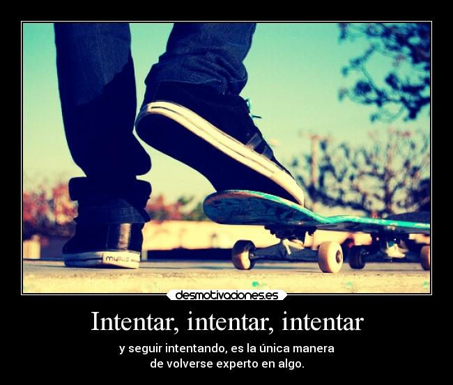 Intentar, intentar, intentar - 