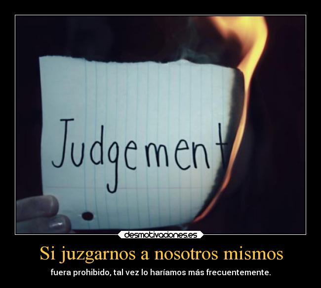 Si juzgarnos a nosotros mismos - 