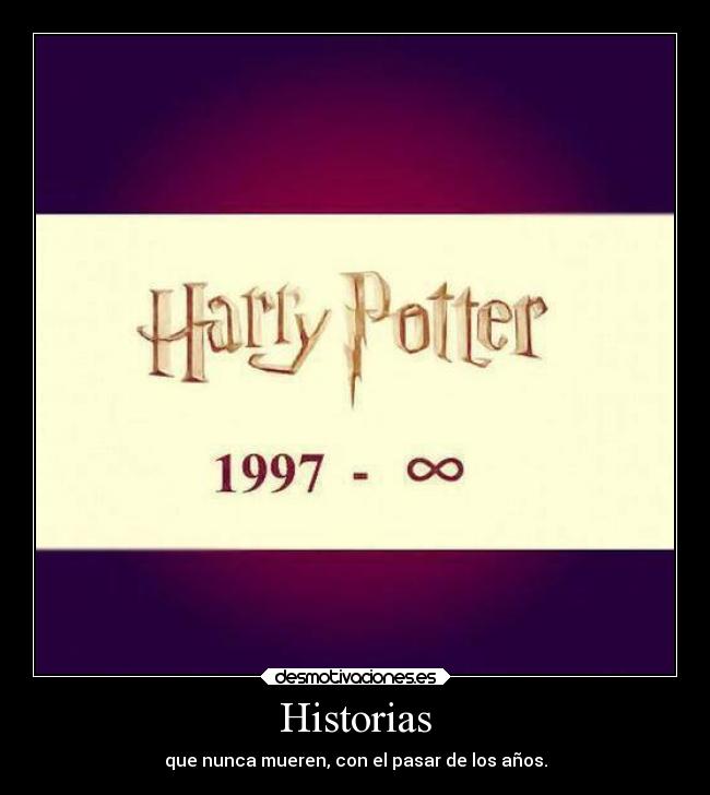 Historias - que nunca mueren, con el pasar de los años.