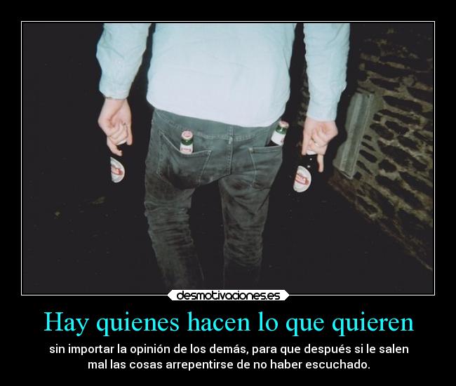 Hay quienes hacen lo que quieren -