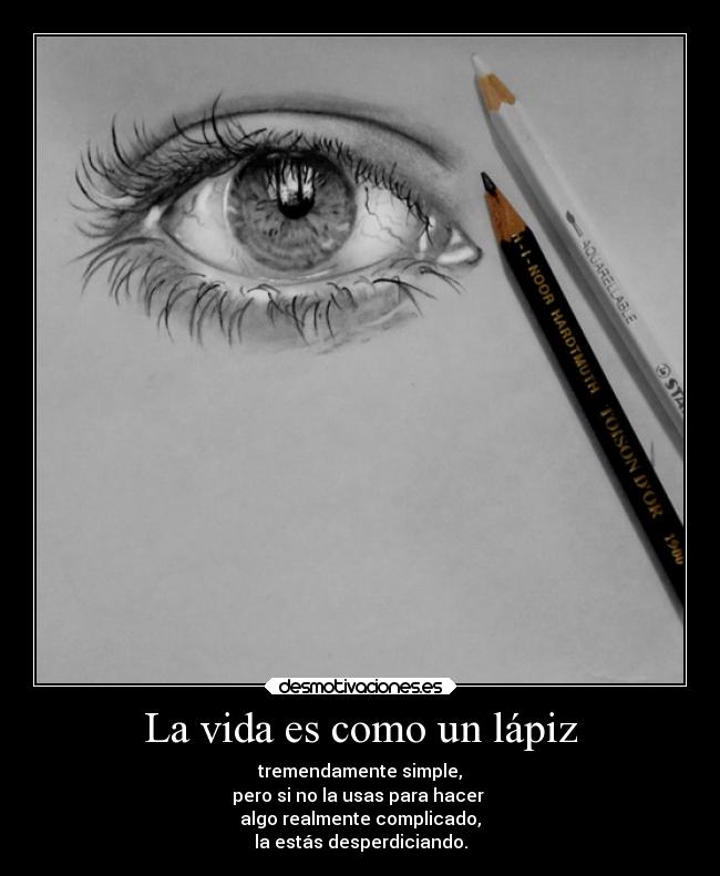 carteles vida muerte vida frase lapiz desmotivaciones