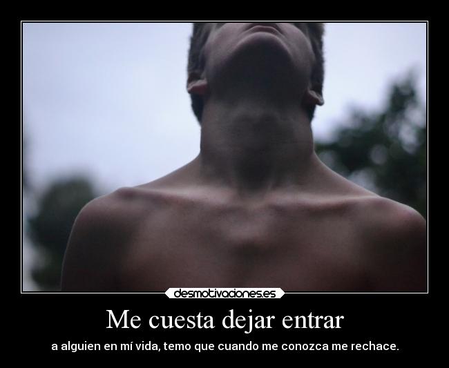 Me cuesta dejar entrar - 