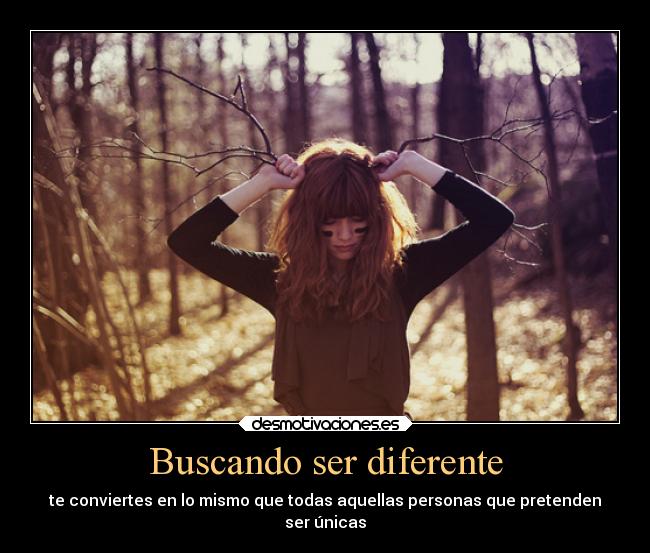 Buscando ser diferente - 