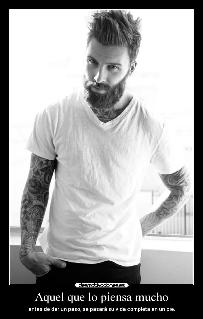 Aquel que lo piensa mucho -