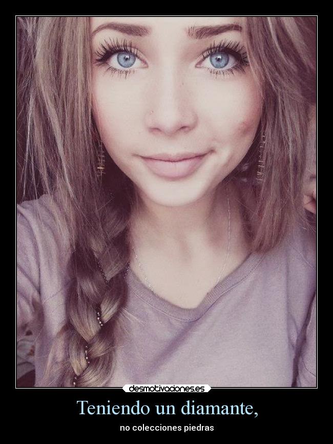 Teniendo un diamante, - no colecciones piedras