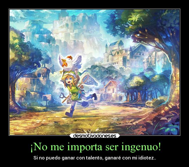 ¡No me importa ser ingenuo! - 